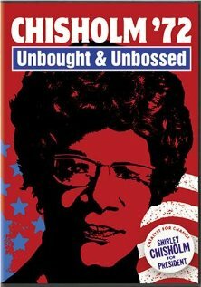 Chisholm '72: Unbought & Unbossed (2004) постер