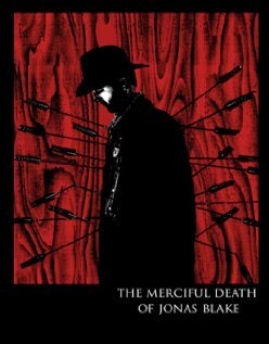 The Merciful Death of Jonas Blake (2006) постер